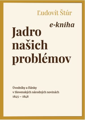 Ľudovít Štúr: Jadro našich problémov – e-kniha